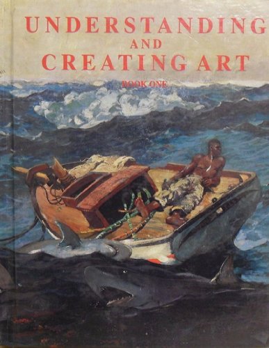 Stock image for Understanding And Creating Art, Book One: Student Text (1986 Copyright) for sale by ~Bookworksonline~