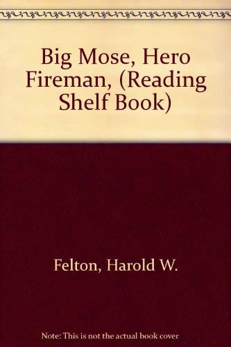 Beispielbild fr Big Mose, Hero Fireman, (Reading Shelf Book) zum Verkauf von ThriftBooks-Atlanta