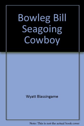 Bowleg Bill Seagoing Cowboy (9780811640442) by Wyatt Blassingame