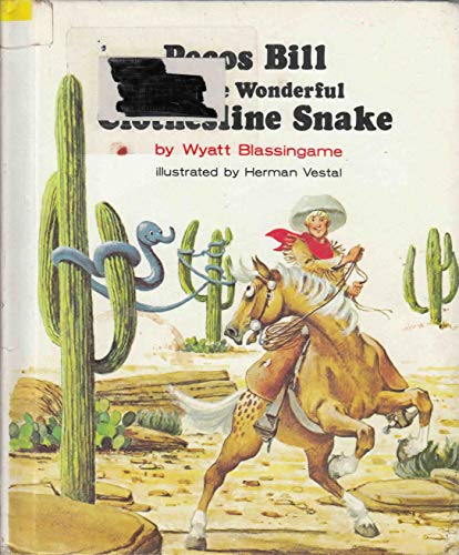 Pecos Bill and the Wonderful Clothesline Snake (9780811640466) by Blassingame, Wyatt; Vestal, Herman B.