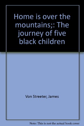 Stock image for Home Is Over the Mountains: The Journey of Five Black Children for sale by ThriftBooks-Atlanta