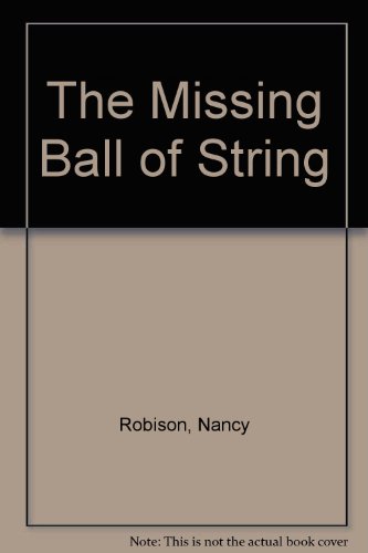 The Missing Ball of String (9780811643061) by Robison, Nancy; Burns, Raymond