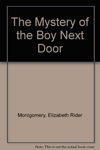 The Mystery of the Boy Next Door (9780811643092) by Montgomery, Elizabeth Rider