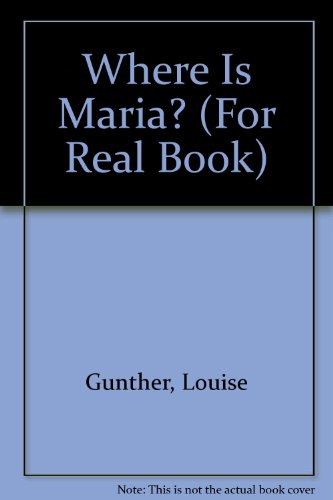 Imagen de archivo de Where Is Maria? (For Real Book) a la venta por Top Notch Books