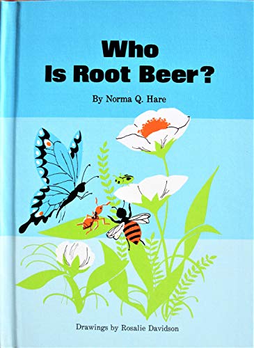 Who Is Root Beer? (9780811644006) by Hare, Norma Q.; Davidson, Rosalie
