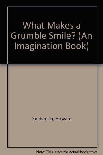 Imagen de archivo de What Makes a Grumble Smile? a la venta por ThriftBooks-Dallas