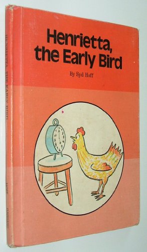 Henrietta, the Early Bird (An Imagination Book) (9780811644105) by Hoff, Syd