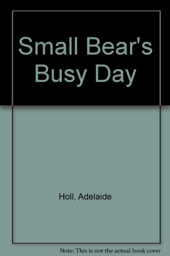 Stock image for Small Bear's Busy Day for sale by ThriftBooks-Atlanta