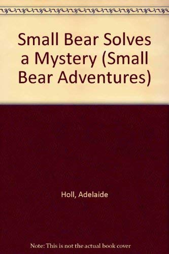 Beispielbild fr Small Bear Solves a Mystery zum Verkauf von Better World Books