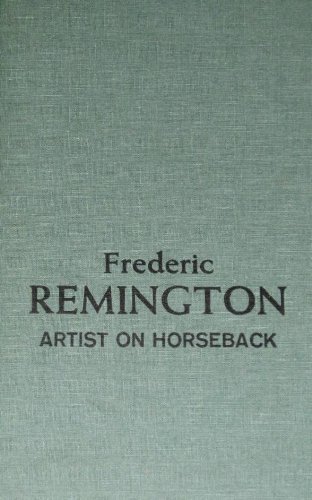 Stock image for Frederic Remington : Artist on Horseback for sale by Better World Books