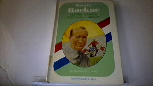 Knute Rockne : Notre Dame's Football Great - George Sullivan