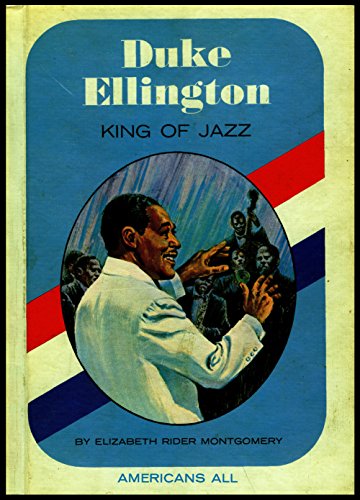 Duke Ellington: King of Jazz. - Elizabeth Rider Montgomery