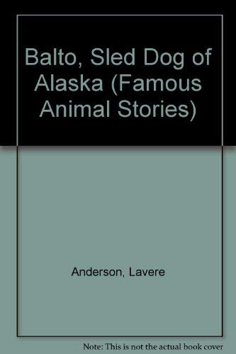 Beispielbild fr Balto, Sled Dog of Alaska (Famous Animal Stories) zum Verkauf von ThriftBooks-Atlanta