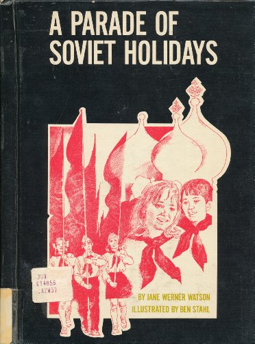 Beispielbild fr A Parade of Soviet Holidays (An Around the World Holiday Book) zum Verkauf von The Book Cellar, LLC