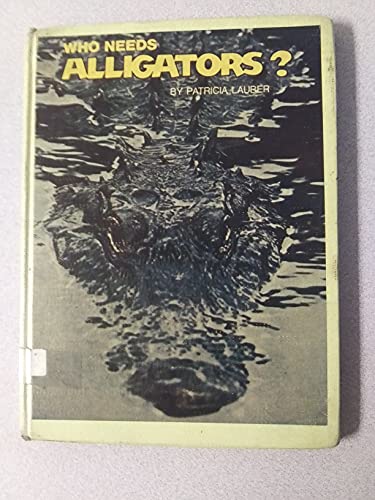 Stock image for Who Needs Alligators? for sale by M & M Books