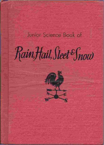 9780811661577: Junior Science Book of Rain, Hail, Sleet and Snow