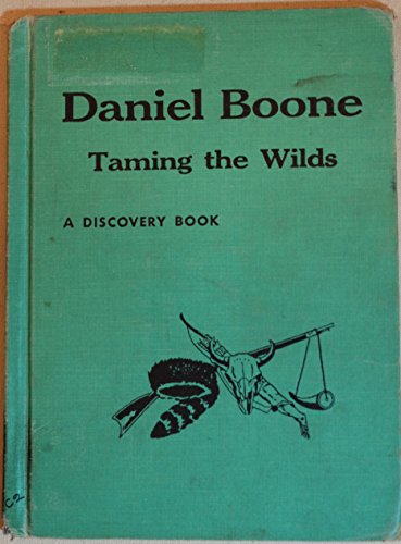 Imagen de archivo de Daniel Boone : Taming the Wilds a la venta por Better World Books