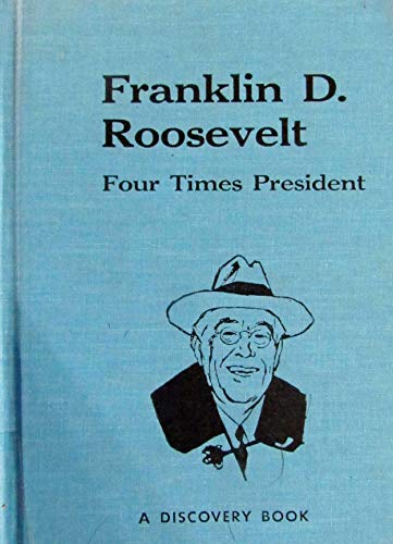 Franklin D. Roosevelt Four Times President - Blassingame