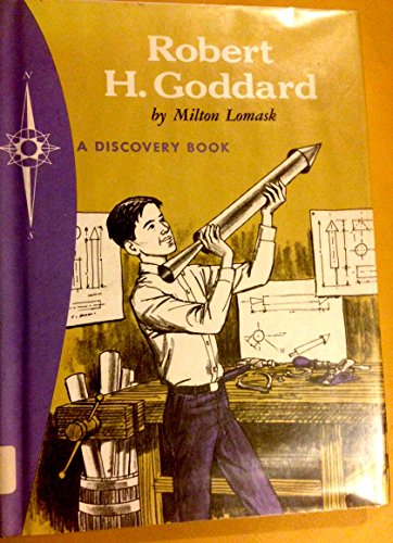 Robert H. Goddard; Space Pioneer. (Discovery Book) (9780811663083) by Lomask, Milton