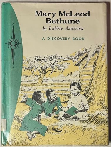 Mary McLeod Bethune, Teacher With a Dream (Discovery Book) (9780811663212) by Anderson, Lavere; Hutchinson, William M.