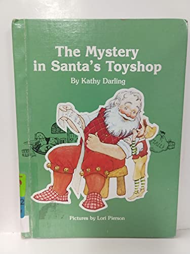 The Mystery in Santa's Toyshop (Garrard Mystery Book) (9780811664028) by Darling, Kathy; Pierson, Lori