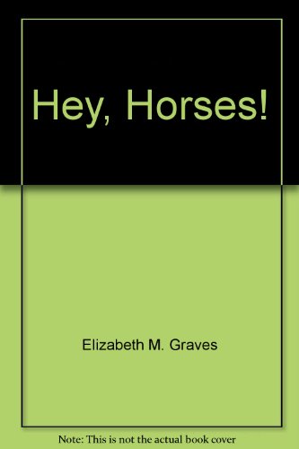 Stock image for Hey, Horses for sale by bmyguest books