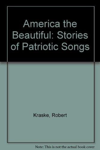 Stock image for America the Beautiful: Stories of Patriotic Songs for sale by Jenson Books Inc