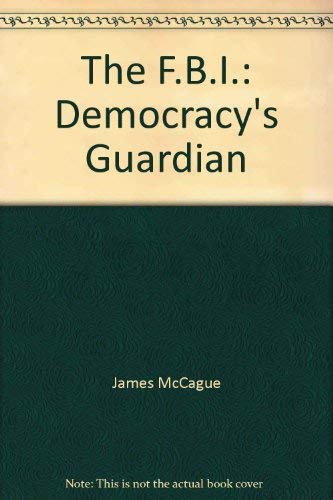 Beispielbild fr The F.B.I.: democracy's guardian zum Verkauf von Cameron Park Books