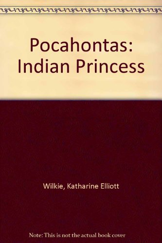 Imagen de archivo de Pocahontas: Indian Princess a la venta por Bearly Read Books