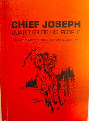 Chief Joseph, guardian of his people (Garrard Indian books) (9780811666060) by Montgomery, Elizabeth Rider