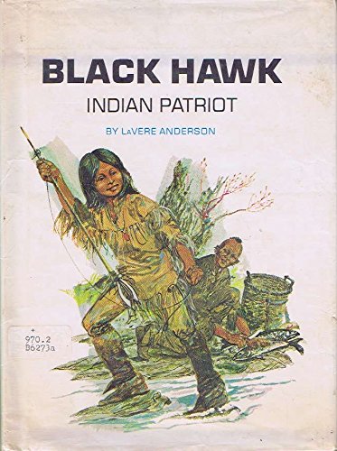 Black Hawk, Indian Patriot