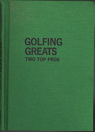 Beispielbild fr Golfing Greats : Two Top Pros zum Verkauf von Better World Books