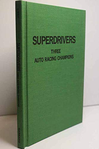 Stock image for Superdrivers: Three Auto Racing Champions for sale by ThriftBooks-Dallas