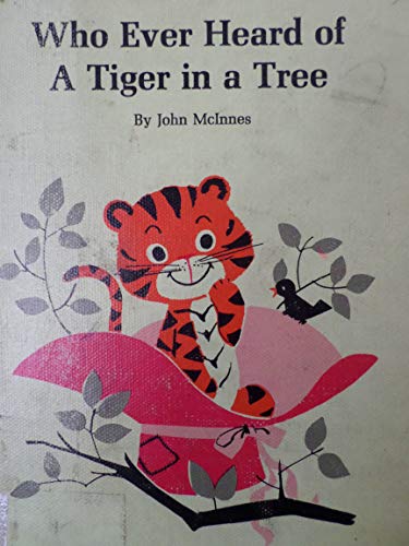 Imagen de archivo de Who Ever Heard of a Tiger in a Tree. a la venta por Drew