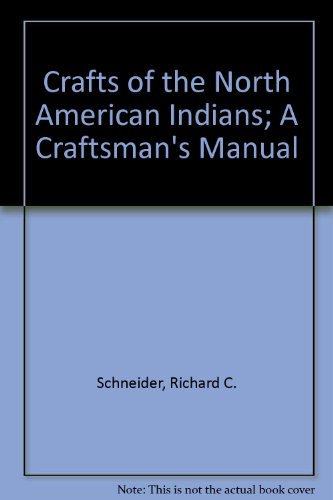 9780811668538: Crafts of the North American Indians; A Craftsman's Manual