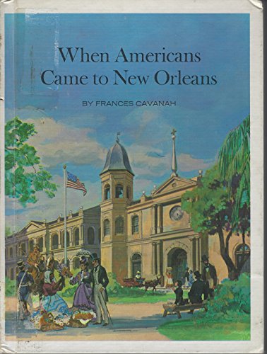 Imagen de archivo de When Americans Came to New Orleans a la venta por ThriftBooks-Atlanta