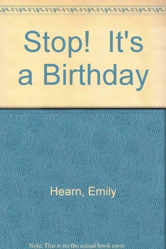 Beispielbild fr Stop! It's a Birthday zum Verkauf von ThriftBooks-Atlanta