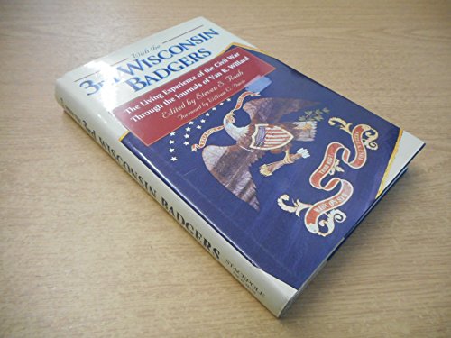 Beispielbild fr With the 3rd Wisconsin Badgers : The Living Experience of the Civil War Through the Journals of Van R. Willard zum Verkauf von Better World Books