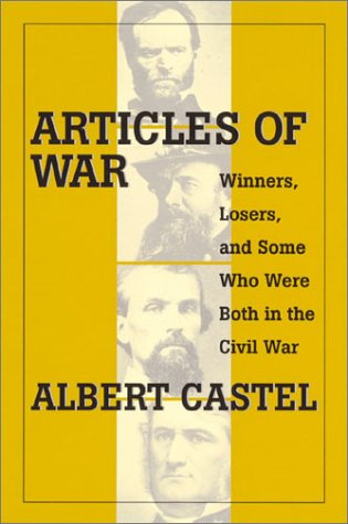 Beispielbild fr Articles of War : Winners, Losers (& Some Who Were Both) During the Civil War zum Verkauf von Better World Books