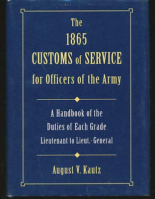 The 1865 Customs of Service for Officers of the Army