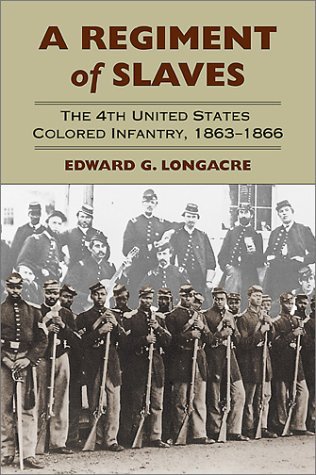 Beispielbild fr A Regiment of Slaves : The 4th United States Colored Infantry, 1863-1866 zum Verkauf von Better World Books