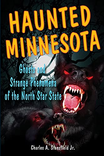 Imagen de archivo de Haunted Minnesota: Ghosts and Strange Phenomena of the North Star State (Haunted Series) a la venta por HPB Inc.