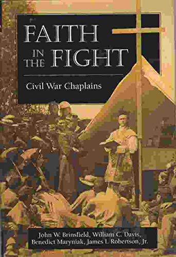 Beispielbild fr Faith in the Fight : Civil War Chaplains zum Verkauf von Better World Books