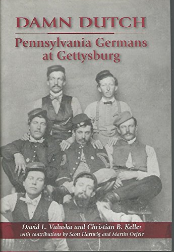 Stock image for Damn Dutch: Pennsylvania Germans at Gettysburg for sale by ThriftBooks-Atlanta
