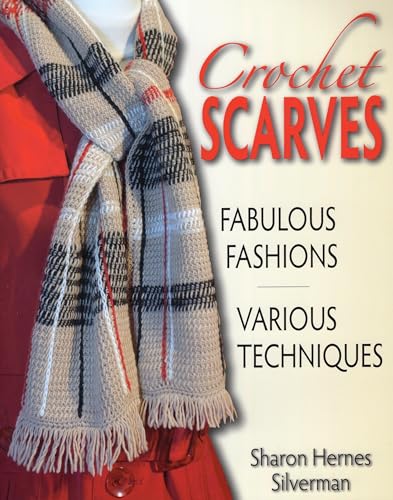 Stock image for Crochet Scarves : Fabulous Fashions Various Techniques for sale by Better World Books: West