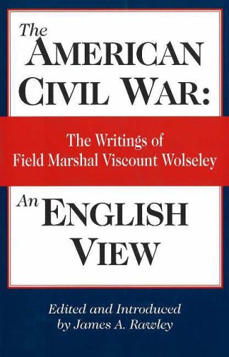 9780811700931: The American Civil War, An English View: The Writings of Field Marshal Viscount Wolseley