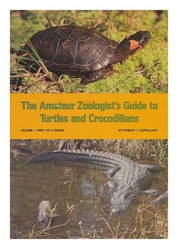 The Amateur Zoologist's Guide to Turtles and Crocodilians