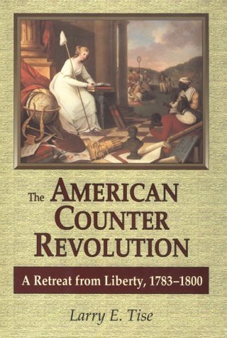9780811701006: The American Counter Revolution: A Retreat from Liberty, 1783-1800