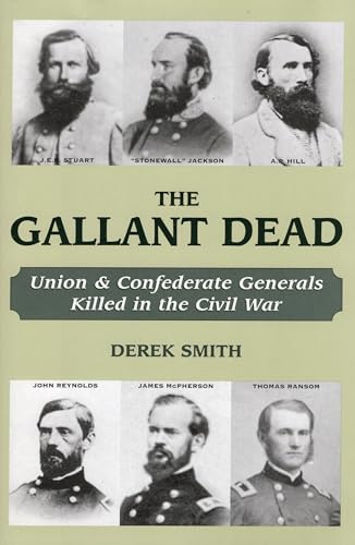 Imagen de archivo de The Gallant Dead: Union and Confederate Generals Killed in the Civil War a la venta por Goodwill