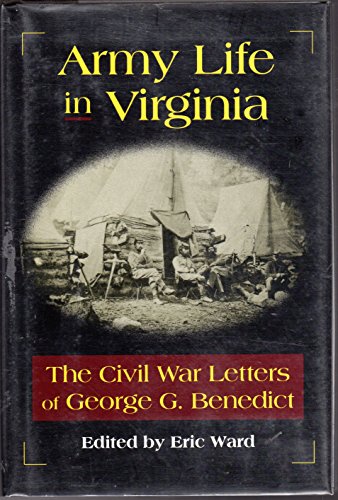 9780811701396: Army Life in Virginia: The Civil War Letters of George G.Benedict